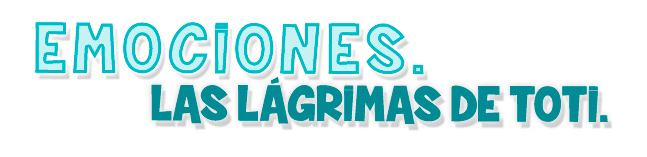Ficha Digital 2. Emociones. Las lágrimas de Toti