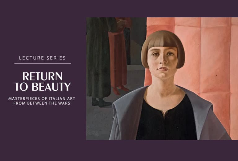 Lecture Series ‘Return to Beauty. Masterpieces of Italian art from between the wars’