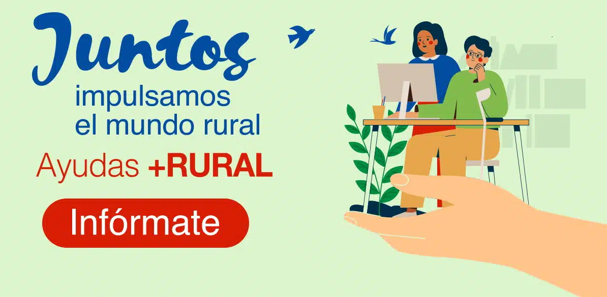 Convocatoria de Ayudas +Rural El motor de transformación de la España Vaciada
