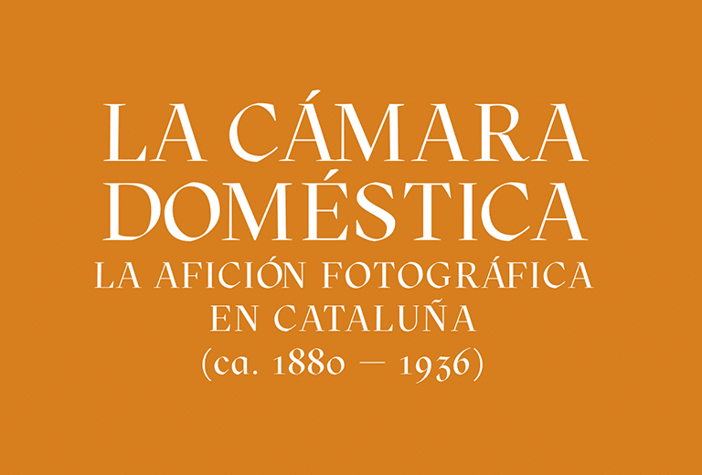 La cámara doméstica. La afición fotográfica en Cataluña (ca. 1880 - 1936)