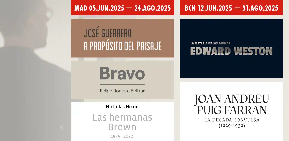 Exposiciones Cartel promocional dividido en dos secciones con fechas destacadas en rojo. A la izquierda, exposiciones en Madrid de José Guerrero, Felipe Romero Beltrán y Nicholas Nixon; a la derecha, muestras en Barcelona de Edward Weston y Joan Andreu Puig Farran.