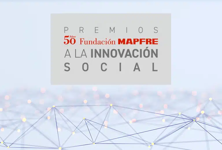 Quinta edición Premios Innovación Social Fundación MAPFRE Nuevas soluciones para los retos globales